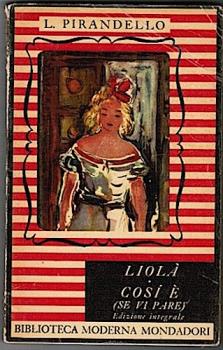 Maschere nude - Liolà - Così è (se vi pare) (= Biblioteca Moderna Mondadori LXXII)