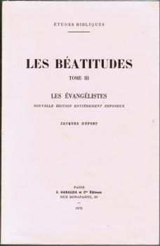 Les Béatitudes. Tome III: Les Évangélistes. Nouvelle Édition Entierement Refondue