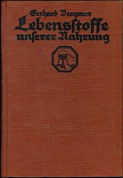 Lebensstoffe unserer Nahrung. Was jeder von den Vitaminen wissen muß (= Kosmos-Bändchen; 138)