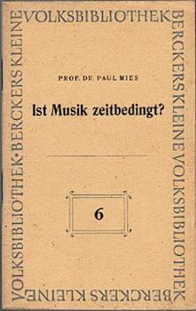 Ist Musik zeitbedingt. Gesetze der Musikgeschichte (= Berckers kleine Volksbibliothek; 6)