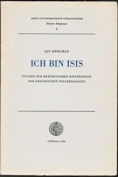 Ich bin Isis. Studien zum memphitischen Hintergrund der griechischen Isisaretalogien (= Acta Universitatis Upsaliensis. Historia Religionum 3)