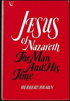 Jesus of Nazareth. The Man And His Time.
