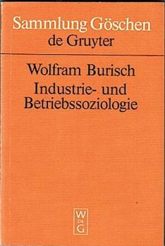Industrie- und Betriebssoziologie (= Sammlung Göschen 2101)