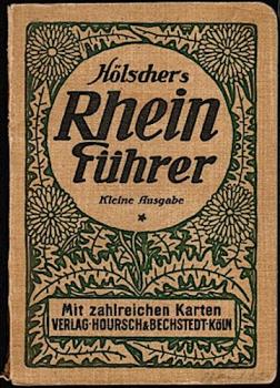 Hölschers Rhein Führer. Von Mainz bis Köln. Kleine Ausgabe