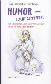 Humor - leicht gepfeffert - Ein amüsantes Lese- und Vortragsbuch in Hoch- und Plattdeutsch