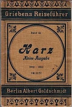 Harz - kleine Ausgabe. Auszug aus der dreiunddreißigsten Auflage der neu bearbeiteten großen Ausgabe (= Griebens Reiseführer; Bd. 60)