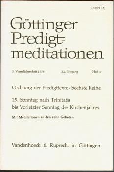 Göttinger Predigtmeditationen, 3. Vierteljahresheft 1978, 32. Jahrg., Heft 4: Ordnung der Predigttexte. Sechste Reihe: 15. Sonntag nach Trinitatis bis Vorletzter Sonntag des Kirchenjahres