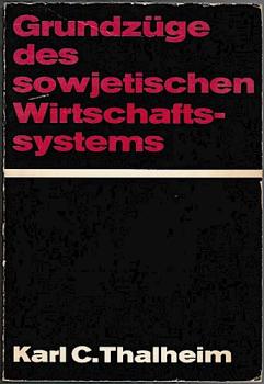 Grundzüge des sowjetischen Wirtschaftssystems (= Abhandlungen des Bundesinstituts zur Erforschung des Marxismus-Leninismus; Bd. 1)
