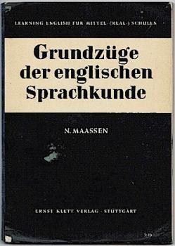 Grundzüge der englischen Sprachkunde für das vierte bis sechste Lehrjahr (= Learning English. Einheitsausgabe für Mittel-(Real-)Schulen und ähnliche Anstalten)