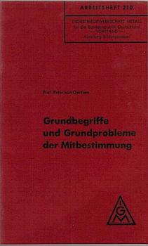 Grundbegriffe und Grundprobleme der Mitbestimmung (= Industriegewerkschaft Metall; Arbeitsheft 210)