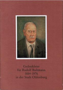 Gedenkfeier für Rudolf Bultmann 1884-1976. Reden anläßlich der 100. Wiederkehr des Geburtstages von Rudolf Bultmann