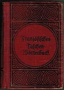 Französisch-Deutsches und Deutsch-Französisches Taschen-Wörterbuch