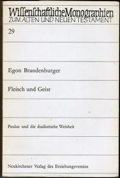 Fleisch und Geist. Paulus und die dualistische Weisheit (= Wissenschaftliche Monographien zum Alten und Neuen Testament, Bd. 29)