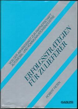 Erfolgsstrategien für Zulieferer. Von der Abhängigkeit zur Partnerschaft. Automobil- und Kommunikationstechnologie