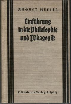 Einführung in die Philosophie und Pädagogik (= Wissen und Forschen. Schriften zur Einführung in die Philosophie, Bd. 23)