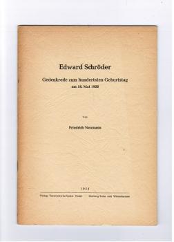 Edward Schröder. Gedenkrede zum hundertsten Geburtstag am 18. Mai 1958