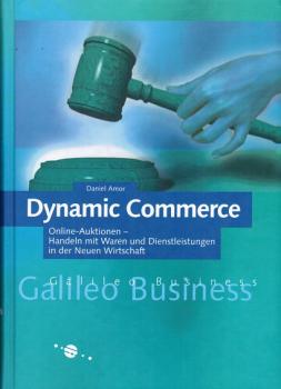 Dynamic Commerce. Online-Auktionen - Handeln mit Waren und Dienstleistungen in der Neuen Wirtschaft