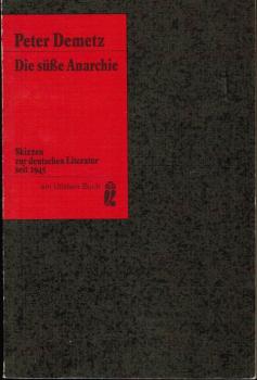 Die süße Anarchie. Studien zur deutschen Literatur seit 1945