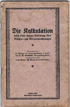 Die Kalkulation nebst einer kurzen Anleitung über Flächen- und Körperberechnungen