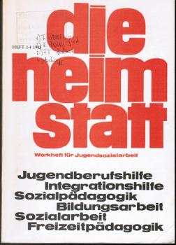 Die Heimstatt. Werkheft für Jugendsozialarbeit und Jugendberufshilfe; 33. Jg. (1985), Heft 1-4