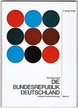 Die Bundesrepublik Deutschland. Band III: Außenpolitische Entwicklung (= Arbeitshefte zur Sozial- und Gesellschaftskunde, Heft 3)
