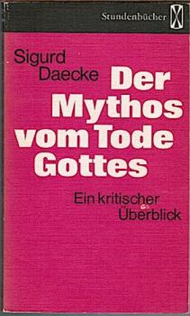 Der Mythos vom Tode Gottes. Ein kritischer Überblick (= Stundenbücher)