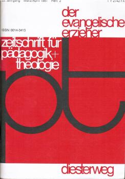 Der evangelische Erzieher. Zeitschrift für Pädagogik und Theologie; 33. Jg./1981, Heft 2