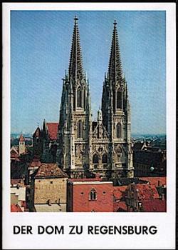 Der Dom zu Regensburg (= Schnell Kunstführer; Nr. 41)