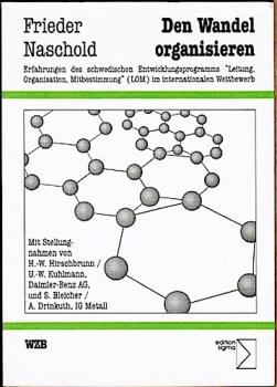 Den Wandel organisieren. Erfahrungen des schwedischen Entwicklungsprogramms Leitung, Organisation, Mitbestimmung (LOM) im internationalen Wettbewerb