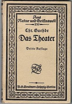 Das Theater vom Altertum bis zur Gegenwart (= Aus Natur und Geisteswelt, 230. Band)