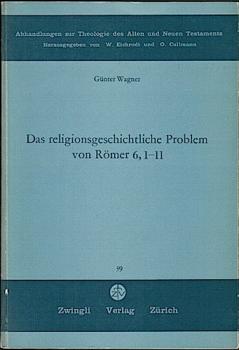 Das religionsgeschichtliche Problem von Römer 6,1-11 (= Abhandlungen zur Theologie des Alten und Neuen Testaments 39)