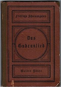 Das Gudrunlied in Auswahl und Übertragung (= Freytags Schulausgaben und Hilfsbücher für den deutschen Unterricht);