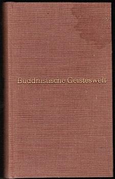 Buddhistische Geisteswelt. Vom historischen Buddha zum Lamaismus.