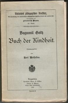 Buch der Kindheit. Hgeg. v. Karl Muthesius (Bibliothek pädagogischer Klassiker. Eine Sammlung der bedeutensten pädagogischen Schriften älterer und neuerer Zeit, hgeg.v. Friedrich Mann, 43. Bd.)