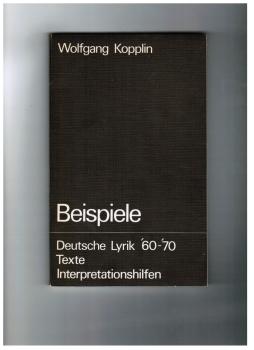 Beispiele. Deutsche Lyrik '60 - '70. Texte, Interpretationshilfen