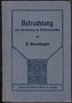 Befruchtung und vererbung im Pflanzenreiche (= Wissenschaft und Bildung. Einzeldarstellungen aus allen Gebieten des Wissens; 6)