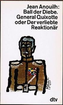 Ball der Diebe. General Quixotte oder Der verliebte Reaktionär. Zwei Stücke