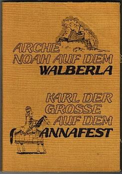 Arche Noah auf dem Walberla/ Karl der Große auf dem Annafest - Zwei phantastisch heitere Erzählungen