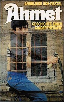 Ahmet. Geschichte einer Kindertherapie.