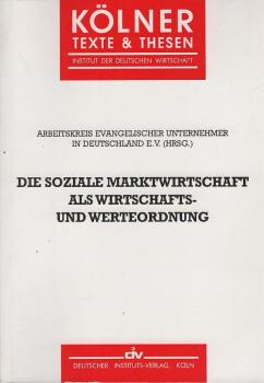 Die soziale Marktwirtschaft als Wirtschafts- und Werteordnung.
