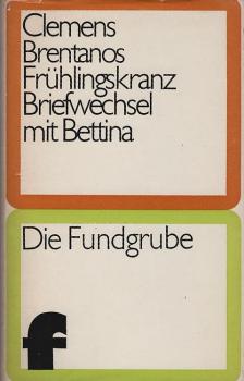 Clemens Brentanos Frühlingskranz : aus Jugendbriefen ihm geflochten, wie er selbst schriftl. verlangte; [vollst. Text nach d. Ausg. von 1844.