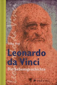 Leonardo da Vinci : die Lebensgeschichte.