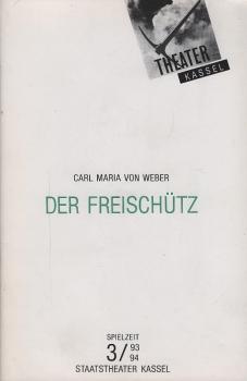 Carl Maria von Weber: Der Freischütz. (Programmheft)