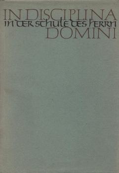 In disciplina Domini : in der Schule des Herrn.