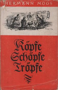Köpfe, Schöpfe, Tröpfe : Unglaublich-unglaubhafte Geschichten aus d. Pfalz u. drumherum