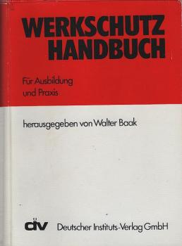 Werkschutzhandbuch : für Ausbildung u. Praxis