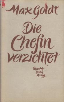 Die Chefin verzichtet: Texte 2009 - 2012