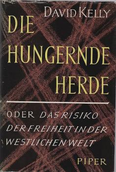 Die hungernde Herde oder das Risiko der Freiheit in der westlichen Welt : Mit e. Einführung v. Carl J. Burckhardt
