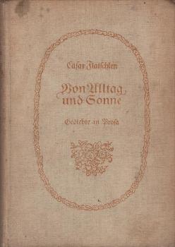 Von Alltag und Sonne : Gedichte in Prosa : Rondos, Lieder und Tagebuchblätter ...