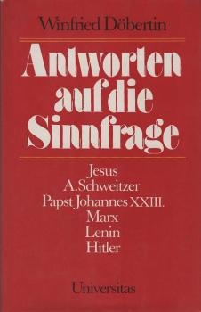 Antworten auf die Sinnfrage - Jesus, A. Schweizer, Papst Johannes XXIII, Marx, Lenin, Hitler